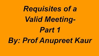 Requisites of a Valid Meeting Part 1 [upl. by Yeorgi]