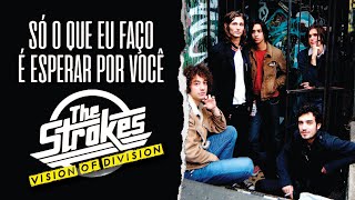 The Strokes  Vision Of Division Legendado em Português [upl. by Yankee]