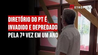 Diretório do PT é invadido e depredado pela 7ª vez em um ano [upl. by Politi]