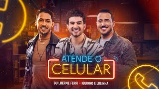 ATENDE O CELULAR  Guilherme Ferri e iguinhoelulinha Lyric Oficial [upl. by Ybok]