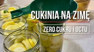 Cukinia w słoikach na zimę Bez cukru i octu prostoismacznie4151 [upl. by Zetrok393]