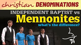 Independent Baptist vs Mennonites  Whats the difference [upl. by Tayib]