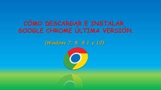 Cómo descargar e instalar Google Chrome Última Versión Windows 7 o superiorTUTORIALES Y MÁS G [upl. by Tisha]