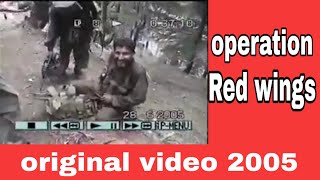 Operation red wings ambush original video footage 2005 [upl. by Strenta]