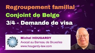 Regroupement familial  Conjoint de Belge  3 Demande de visa [upl. by Adlai]