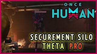 Once Human  Securement Silo Theta Solo  PRO Mode Walkthrough [upl. by Rehttam]