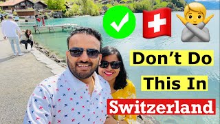 10 Tourist Mistakes to Avoid In Switzerland  Switzerland Travel Dos and Donts [upl. by Cynthie]