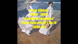 Isaac Albéniz 1860  1909  Concierto Fantástico Piano Concerto Nº1 Op78188587 [upl. by Guttery]