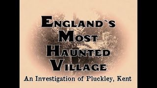 ENGLANDS MOST HAUNTED VILLAGE  A DAY AND NIGHT INVESTIGATION OF PLUCKLEY KENT [upl. by Nawtna241]