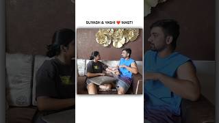 Masti Suyash And Yashi 🤓 Suyash Vlogs suyashvlogs shortsfeed suyash SuyashVlogs shorts [upl. by Perrine]