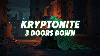 3 Doors Down  Kryptonite Lyrics [upl. by Kerin]