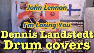 John Lennon Im Losing You Dennis Landstedt Drum Covers [upl. by Melton]