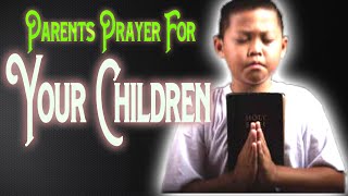 Blessed powerful prayer for my children A Prayer for your Children amp Grandchildren Deliverance [upl. by Riamu]