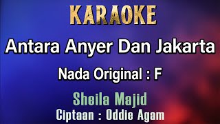 Antara Anyer Dan Jakarta Karaoke Sheila Majid  Ciptaan Oddie Agam  Nada Asli F [upl. by Mueller849]