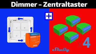 Zentraltaster für bis zu 4 Shelly Dimmer2 realisieren Super smart und super günstig [upl. by Inalial]