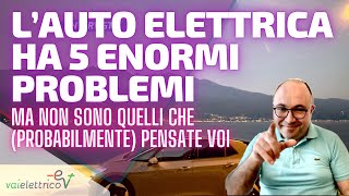 L’AUTO ELETTRICA ha 5 ENORMI PROBLEMI ma non sono quelli che probabilmente pensate voi [upl. by Puff]