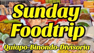 SUNDAY FOOD TRIP QUIAPOBINONDODIVISORIA [upl. by Einad]