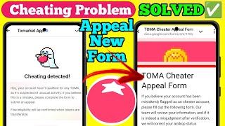 Tomarket Cheating Detected Solved  Tomarket TOMA Cheater Appeal Form  Tomarket Appeal Process [upl. by Llenrahc]