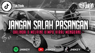 Dj Jangan Salah Pasangan X Dalinda Viral Terbaru  Style Mengkane [upl. by Ling]