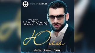 Ваграм Вазян  Юли  Vahram Vazyan Yuli 0 [upl. by Ivz]