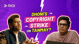 The Untold Story of Dhonis Copyright Strike on Tanmay  Rigi DhoniSeNahiMangneChahiyeThe MSDhoni [upl. by Dougherty]