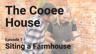 Cooee House  Episode 1  Siting a Farmhouse [upl. by Sigismund]