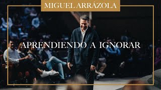 Pastor Miguel Arrázola  Aprendiendo A Ignorar [upl. by Macri]