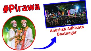 Anushka adhishta bhatnagar ji live song present in pirawa  Anushka adhishta bhatnagar [upl. by Aeila]