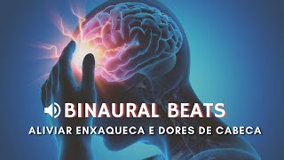 Alivia enxaqueca rapidamente aliviar dor de cabeça Binaural Beats  Frequencias de cura [upl. by Terchie]