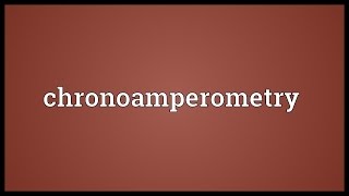 Chronoamperometry Meaning [upl. by Iover]