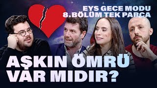 Aşkın Ömrü Var Mıdır  EYS Gece Modu 8 Bölüm [upl. by Ashleigh717]