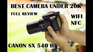 Canon SX540 HS Camera review  Best Camera Under 20k budget  Review in Bengali [upl. by Chiang]