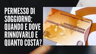 QUANDO E COME RINNOVARE IL PERMESSO DI SOGGIORNO E QUANTO COSTA FARLO [upl. by Brear738]