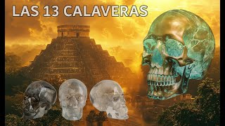 La leyenda de las 13 CALAVERAS de CRISTAL [upl. by Akeinahs]