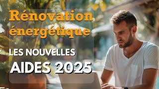 Rénovation énergétique  Les nouvelles aides 2025 [upl. by Annaear]