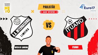 Inter de Limeira x Ituano  AO VIVO  Campeonato Paulista 2024  Rádio Craque Neto [upl. by Lothair]