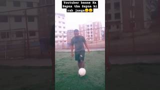 Youtuber banne Ka Sapna tha Sapna hi rah jaega 😔😔  subscribe my channel  football shortvideo [upl. by Acirederf]