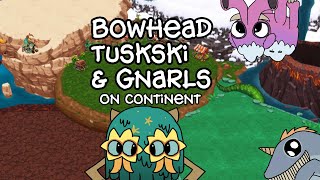 Bowhead Tuskski amp Gnarls on Continent OUTDATED PREDICTION [upl. by Ainnos768]