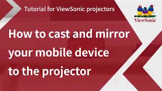 How to Cast and Mirror Your Mobile Device to the Projector  ViewSonic Projectors [upl. by Zarah339]