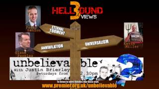 Hellbound debate  Universalism vs Eternal Torment vs Annihilationism  Unbelievable [upl. by Droc]