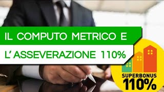 ASSEVERAZIONE SUPERBONUS 110 e COMPUTO METRICO facciamo chiarezza  253 [upl. by Yraccaz70]