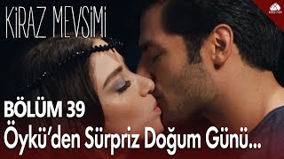 Kiraz Mevsimi  Öyküden sürpriz doğum günü kutlaması  39Bölüm [upl. by Ellened310]