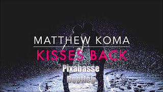 Matthew Koma  Kisses Back  Pixabasse Bootleg [upl. by Lenahs575]