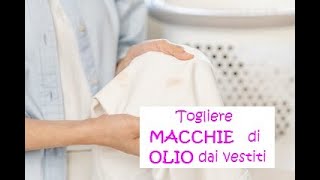 Come togliere le MACCHIE di OLIO sui vestiti rimedi della nonna [upl. by Avenej863]