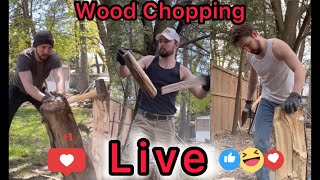 WOOD CHOPPING LIVE [upl. by Iad171]