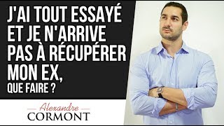 Jai tout essayé mais je ne récupère pas mon ex  Voici comment agir [upl. by Nnylyam]