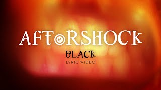 AFTeRSHOCK  Black lyric video [upl. by Adnahsat]