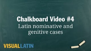 Latin nominative and genitive cases  Visual Latin Chalkboard 4 [upl. by Godfree791]