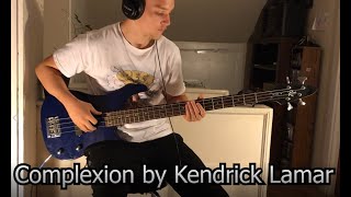 Complexion by Kendrick Lamar Bass Cover [upl. by Korten]