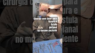 Cirurgia LASER fissurafístula perianal mesmo paciente com anestesia local e alta a seguir [upl. by Nnylarat]